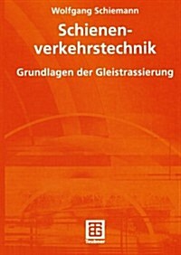 Schienenverkehrstechnik: Grundlagen Der Gleistrassierung (Paperback, 2002)