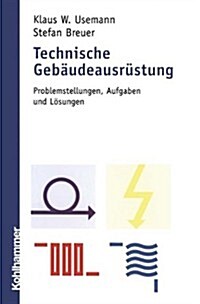 Technische Geb?deausr?tung: Problemstellungen, Aufgaben Und L?ungen (Paperback, 2011)