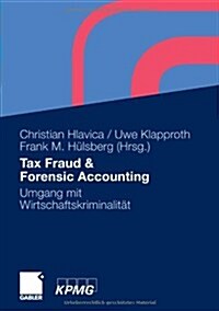 Tax Fraud & Forensic Accounting: Umgang Mit Wirtschaftskriminalitat (Paperback, 2011)