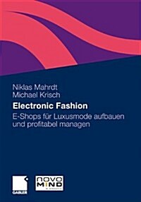 Electronic Fashion: E-Shops F? Luxusmode Aufbauen Und Profitabel Managen (Paperback, 2010)