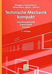 Technische Mechanik Kompakt: Starrk?perstatik - Elastostatik - Kinetik (Paperback, 2, 2., Durchges. U)