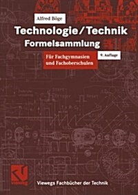 Technologie/Technik Formelsammlung: F? Fachgymnasien Und Fachoberschulen (Paperback, 9, 9., Uberarb. Au)