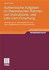 Authentische Aufgaben Im Theoretischen Bereich Von Instruktions- Und Lehr-Lern-Forschung (Paperback, 2010)