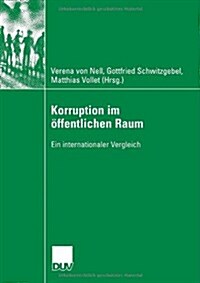 Korruption Im ?fentlichen Raum: Ein Internationaler Vergleich (Paperback, 2006)