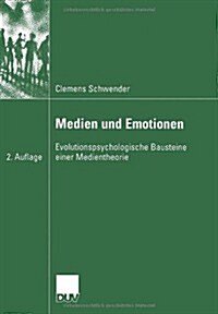 Medien Und Emotionen: Evolutionspsychologische Bausteine Einer Medientheorie (Paperback, 2, 2. Aufl. 2006)