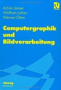 Computergraphik Und Bildverarbeitung (Hardcover)