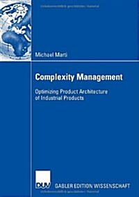 Complexity Management: Optimizing Product Architecture of Industrial Products (Paperback, 2007)