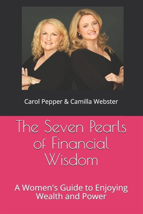 The Seven Pearls of Financial Wisdom: A Womens Guide to Enjoying Wealth and Power (Paperback)