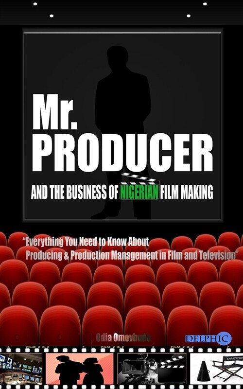 Mr. Producer and the Business of Nigerian Film Making (Paperback)