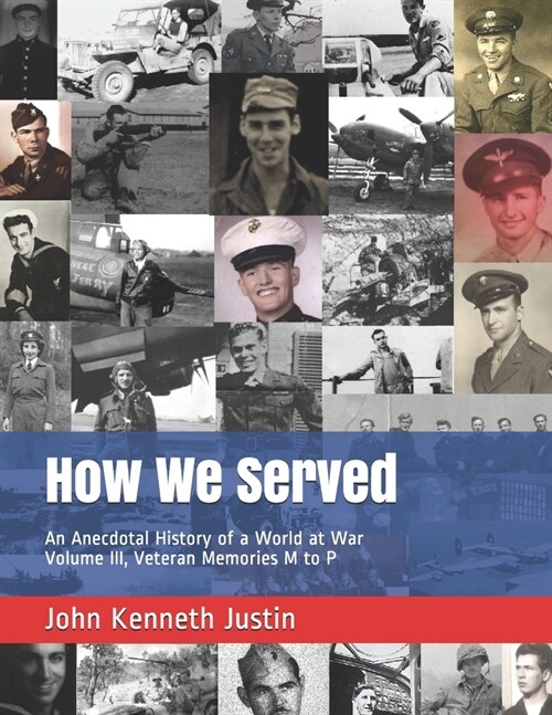 How We Served: An Anecdotal History of a World at War (Paperback)