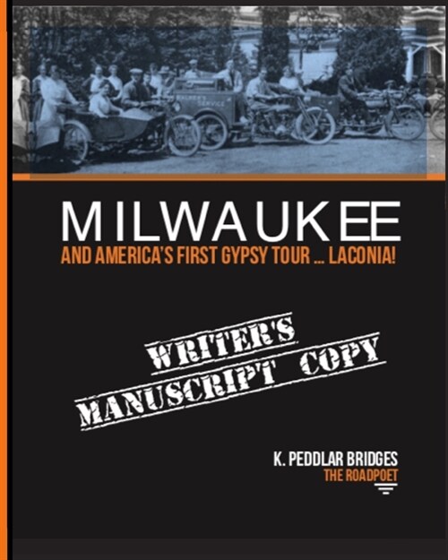 MILWAUKEE and Americas First Gypsy Tour ... Laconia! (Paperback)