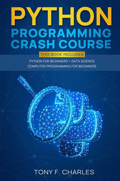 python programming crash course: this book includes python for beginners+ data science computer programming for beginners (Paperback)