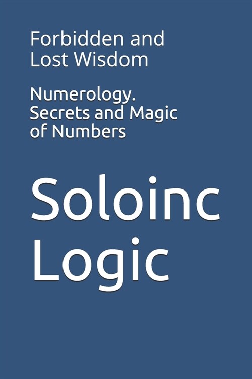 Numerology. Secrets and Magic of Numbers: Forbidden and Lost Wisdom (Paperback)