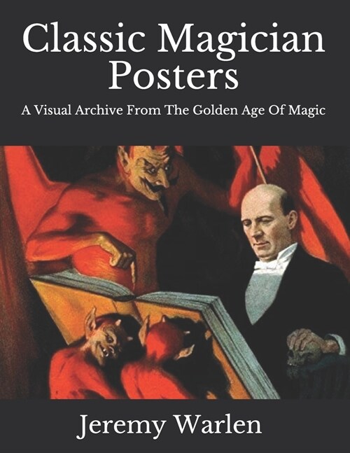 Classic Magician Posters: A Visual Archive from The Golden Age of Magic (Paperback)