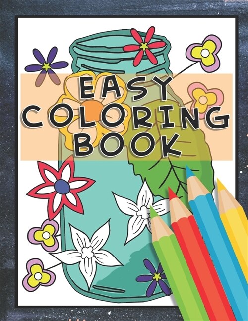 Easy coloring book: Low vision coloring book for seniors and adults, stress relieving gift idea. (Paperback)