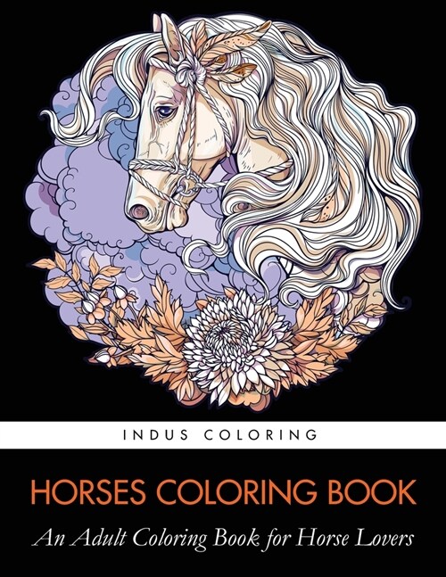 Horses Coloring Book: An Adult Coloring Book for Horse Lovers (Paperback)