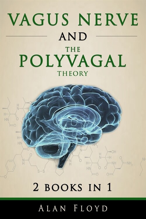 Vagus Nerve: 2 Books in 1: Vagus Nerve & The Polyvagal Theory: Activate your vagal tone and help treat anxiety, depression and emot (Paperback)