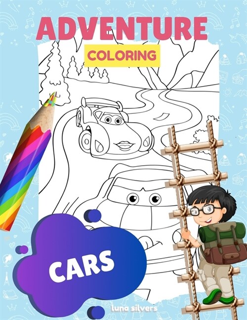 Cars: ADVENTURE COLORING: A Car Coloring Book For Kids (Paperback)