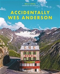 Accidentally Wes Anderson (Hardcover)