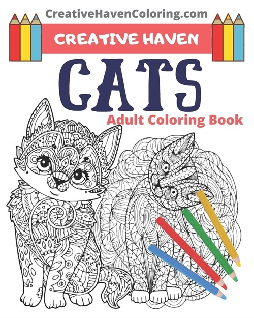 Creative Haven Cats Coloring Book: 8x10 Inches - creative haven coloring books for adults (Paperback)