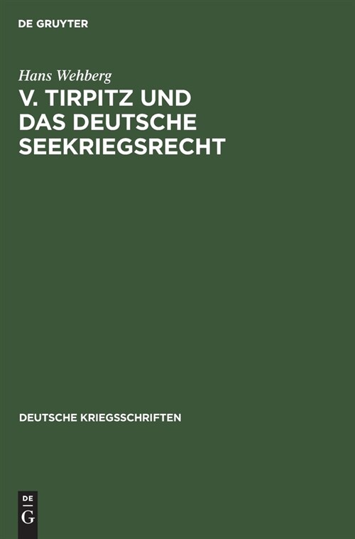 v. Tirpitz und das deutsche Seekriegsrecht (Hardcover, Reprint 2020)