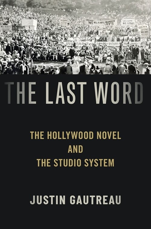 The Last Word: The Hollywood Novel and the Studio System (Paperback)