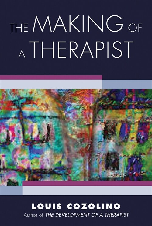 The Making of a Therapist: A Practical Guide for the Inner Journey (Paperback)