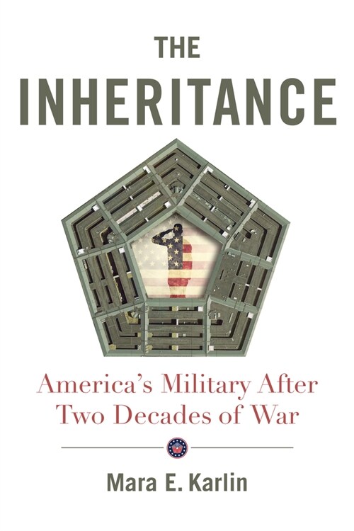 The Inheritance: Americas Military After Two Decades of War (Paperback)