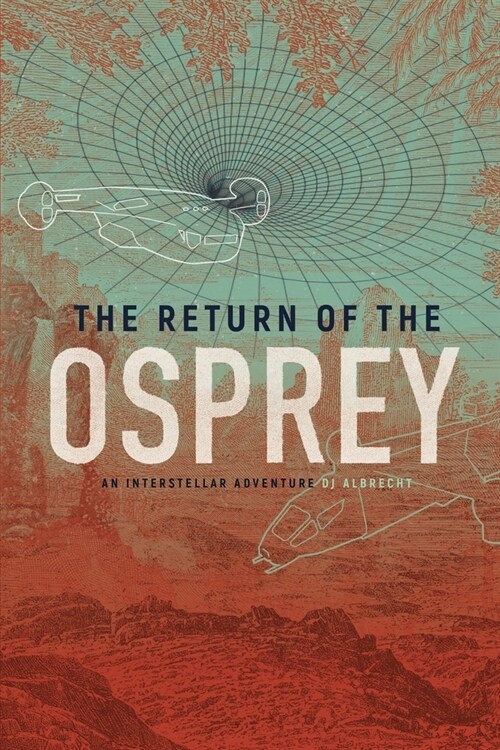 The Return of the Osprey: An Interstellar Adventure (Paperback)