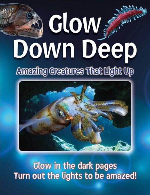 Glow Down Deep: Amazing Creatures That Light Up (Hardcover)