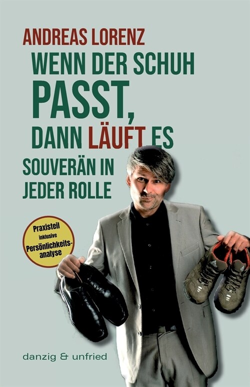 Wenn der Schuh passt, dann l?ft es: Souver? in jeder Rolle (Paperback)