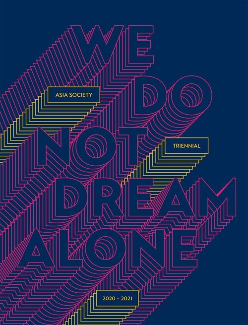 We Do Not Dream Alone: Asia Society Triennial (Paperback)
