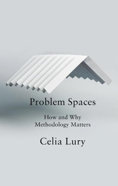 Problem Spaces : How and Why Methodology Matters (Hardcover)