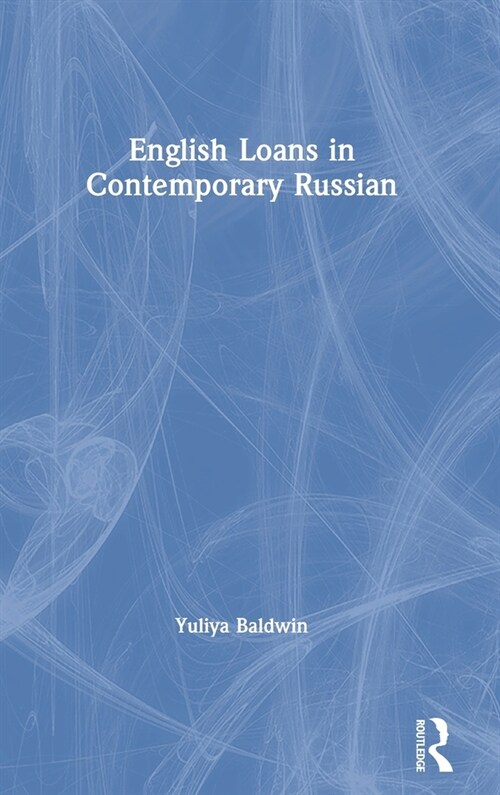 English Loans in Contemporary Russian (Hardcover)