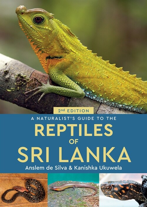 A Naturalists Guide to the Reptiles of Sri Lanka (2nd edition) (Paperback, 2 ed)