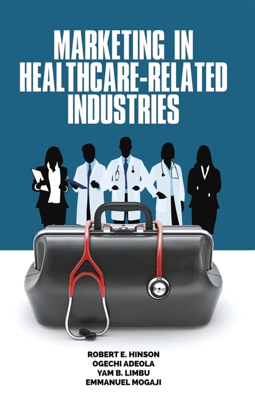 Marketing in Healthcare-Related Industries (hc) (Hardcover)