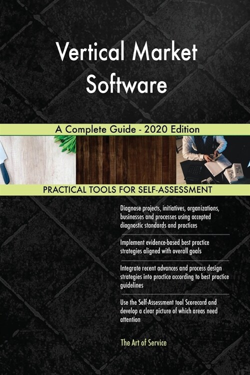 Vertical Market Software A Complete Guide - 2020 Edition (Paperback)