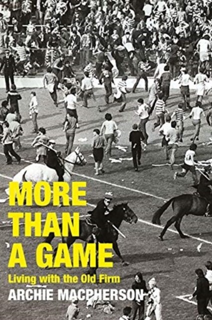 More Than A Game : Living with the Old Firm (Paperback)