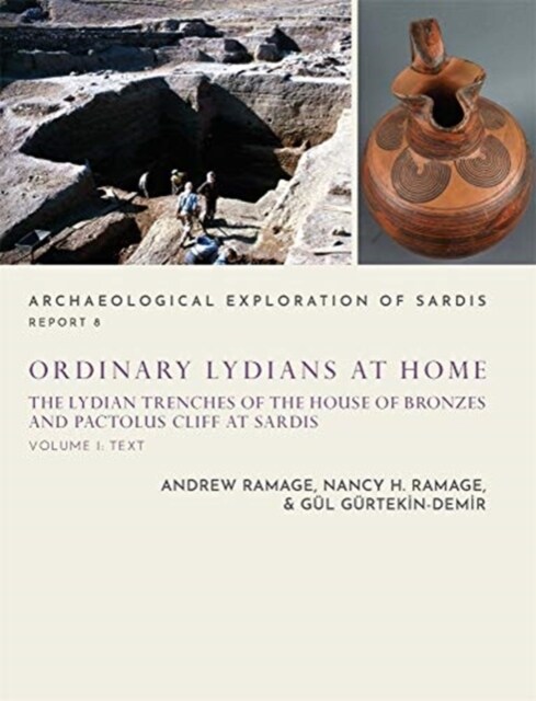 Ordinary Lydians at Home: The Lydian Trenches of the House of Bronzes and Pactolus Cliff at Sardis (Hardcover)