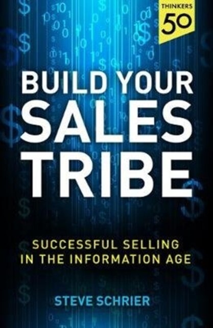 Build Your Sales Tribe : Sales in the Information Age (Paperback)