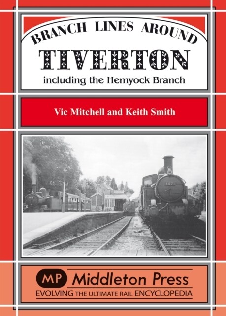 Branch Lines Around Tiverton Including the Hemyock Branch (Hardcover)