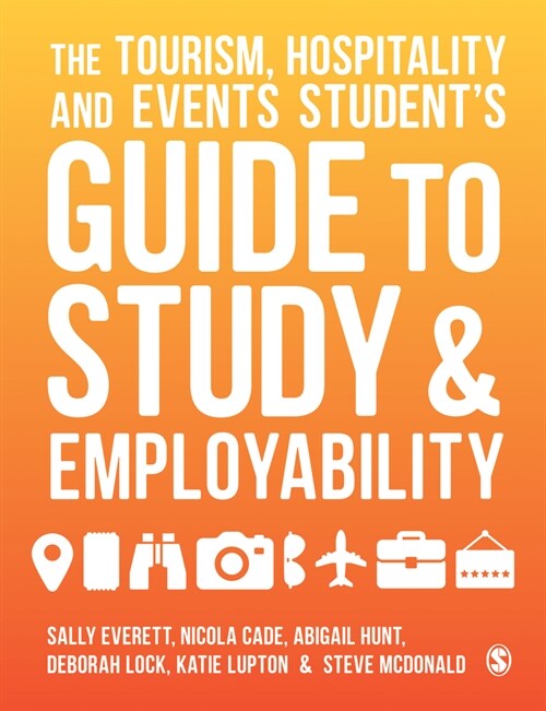 The Tourism, Hospitality and Events Students Guide to Study and Employability (Paperback)