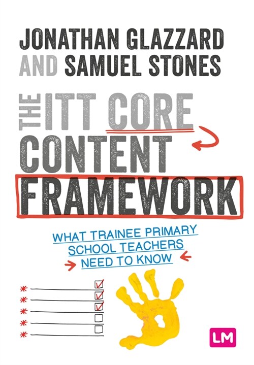 The ITT Core Content Framework : What trainee primary school teachers need to know (Paperback)