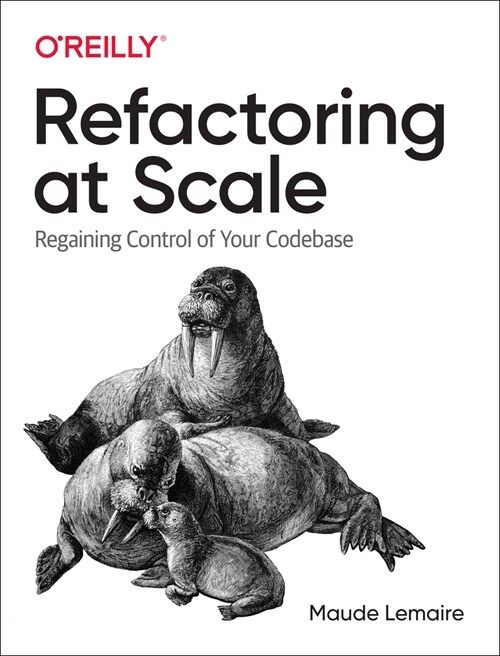 Refactoring at Scale: Regaining Control of Your Codebase (Paperback)