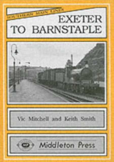 Exeter to Barnstaple : the Latter Junction Being Shown in Detail (Hardcover)