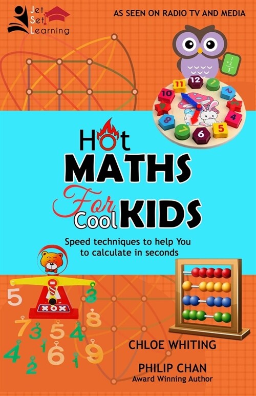 Hot Maths for Cool Kids: Rapid mathematical tricks to make YOU amazing (Paperback)