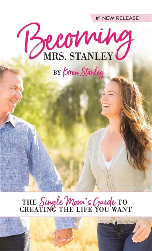 Becoming Mrs. Stanley: The Single Moms Guide to Creating the Life You Want (Hardcover)