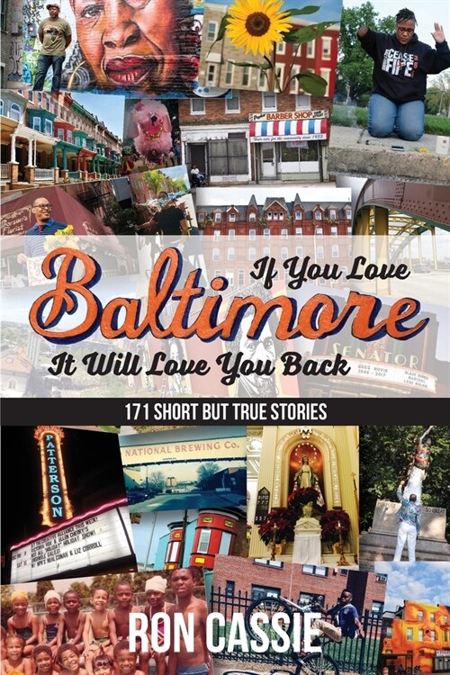 If You Love Baltimore, It Will Love You Back: 171 Short, But True Stories (Paperback)