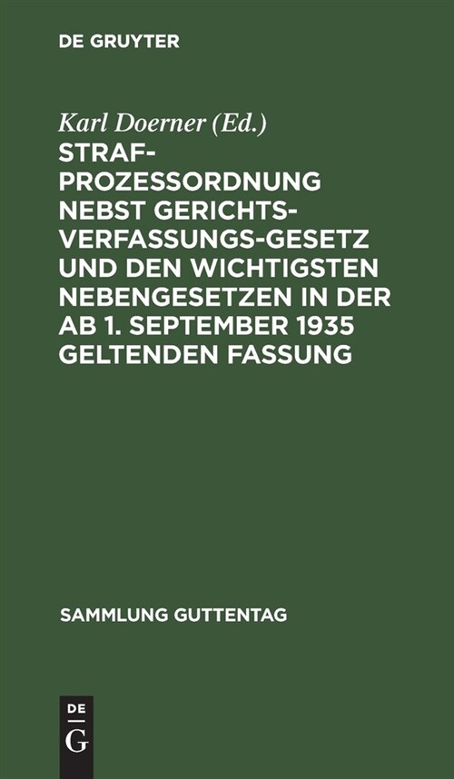 Strafprozessordnung Nebst Gerichtsverfassungsgesetz Und Den Wichtigsten Nebengesetzen in Der AB 1. September 1935 Geltenden Fassung: Textausgabe Mit E (Hardcover, 2, 2. Aufl)