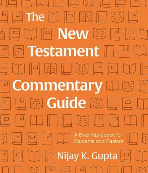 The New Testament Commentary Guide: A Brief Handbook for Students and Pastors (Paperback)